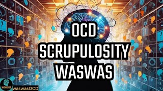 Whats OCD Scrupulosity Waswas Answers to Your Questions [upl. by Etteuqram964]