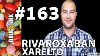 RIVAROXABAN XARELTO  PHARMACIST REVIEW  163 [upl. by Sucramal111]