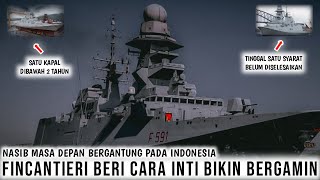 TIDAK MAU KESEPAKATAN DIABAIKAN FINCANTIERI BERIKAN SECRET TECHNIQUE MEMBANGUN BERGAMINI KE PT PAL [upl. by Anitsej]