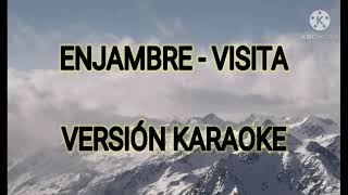 ENJAMBRE  VISITA KARAOKEVERSIÓN KARAOKASTILLO [upl. by Cyndi]