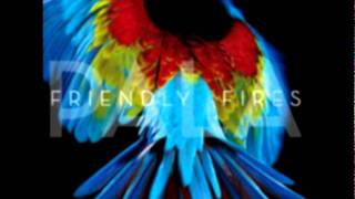 Friendly Fires  Pull Me Back To Earth [upl. by Sparky]