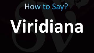 How to Pronounce Viridiana Correctly [upl. by Conny189]