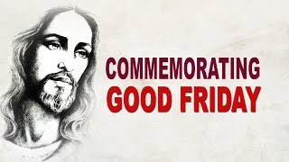 Commemorating Good Friday [upl. by Gibby401]