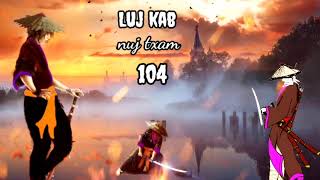 Luj kab part 104 Hmong storieds 苗族的故事 [upl. by Ellehcsar30]