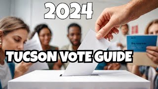 🗳️ Tucson 2024 Voting Guide  Everything You Need to Know 📅 TucsonVotes [upl. by Aiel]