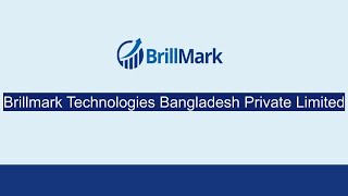 Let’s introduce Brillmark Technologies Bangladesh Private Limited [upl. by Nibaj]