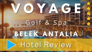 Voyage Belek Golf amp Spa Review A Luxurious Resort for an Unforgettable Holiday [upl. by Ahsim92]