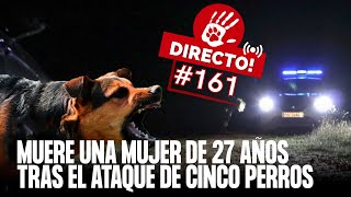 5 PERROS CAUSAN EL FALLECIMIENTO DE UNA MUJER EN ESPAÑA ¿Por qué tantos ataques 🤔 ► 🔴DIRECTO  161 [upl. by Esertap]