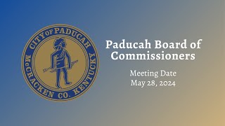 Paducah City Commission Meeting  May 28 2024 [upl. by Adnawuj169]