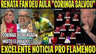 RENATA FAN DEU AULA quotCORINGA DO MENGÃO SALVOU O BRASILquot SAIU ESCALAÇÃO DO MENGÃO  CUIABA X FLAMENGO [upl. by Ttenaj573]