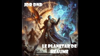 JDR DND  Le Planetar de Heaume [upl. by Vera]