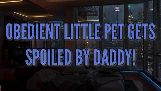 ASMR Obedient Little Pet Gets Spoiled by Daddy M4F MDOM SPICY [upl. by Johnathan]