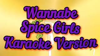 Wannabe  Spice Girls Karaoke Version [upl. by Ahsiloc749]