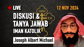 Joseph Albert Michael Live 12 Nov 2024  Diskusi Iman Katolik [upl. by Benisch]