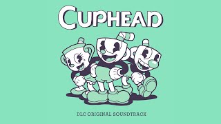 Cuphead  The Delicious Last Course  Official Soundtrack Complete [upl. by Lucania]