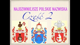 NAJDZIWNIEJSZE POLSKIE NAZWISKA część 2 [upl. by Ardnuhsal]