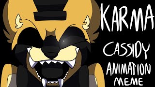 Karma  Fnaf Cassidy Animation Meme  Read Desc [upl. by Latin]