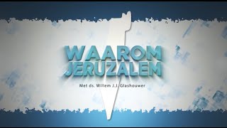 Waarom Jeruzalem aflevering 12 ds Willem Glashouwer [upl. by Brouwer86]