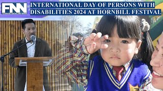 INTERNATIONAL DAY OF PERSONS WITH DISABILITIES 2024 HORNBILL FESTIVAL [upl. by Clarkin]