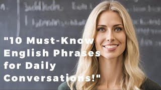 10 Must Know English Phrases for Daily Conversations [upl. by Assilem]