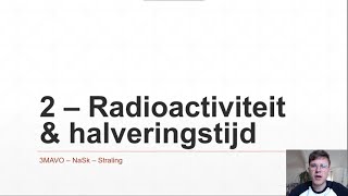 3MAVO  NaSk  Straling 2  Radioactiviteit amp halveringstijd [upl. by Singleton80]