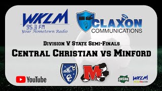 Central Christian vs Minford  OHSAA Boys Soccer Div V State SemiFinals  WKLM 953 FM [upl. by Allisirp]