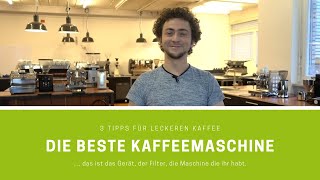 Die beste Kaffeemaschine für Zuhause  Tipps um euren Kaffee besser zu machen [upl. by Assiren]