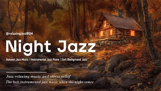 Cozy Late Night Jazz amp Autumn Ambience  Ethereal Sweet Piano Jazz Music with Peaceful Fall Leaves [upl. by Asik]