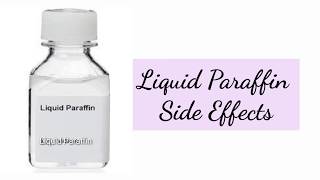 Liquid Paraffin Side Effects  Liquid Paraffin Side Effects For Topical amp Oral Use [upl. by Vastah]