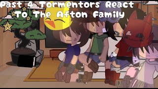 Past 4 Tormentors React To The Afton Family II FNAF II [upl. by Winchell870]