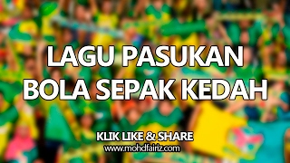 Lagu Pasukan Bola Sepak Kedah Terbaik [upl. by Lanny]