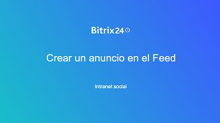 Crear un anuncio en el Feed  Bitrix24 [upl. by Metsky73]