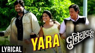 Yara Yara Full Marathi Song  Lyrical  Duniyadari Marathi Movie  Ankush Chaudhari Swapnil Joshi [upl. by Anael]