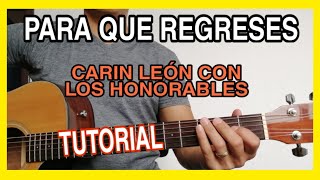 PARA QUE REGRESES  CARIN LEON CON LOS HONORABLES  TUTORIAL MUY FACIL  ABRAHAM NAVARRO [upl. by Akessej995]