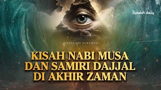 Saat Nabi Musa Alaihissalam Menghadapi Samiri Dajjal di Akhir Zaman [upl. by Ettenor]