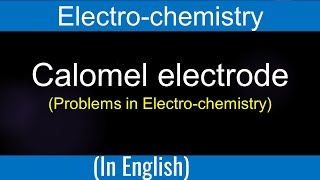 Problems in Electrochemistry I Concentration cell I Calomel electrode I Electrode potential [upl. by Neit]