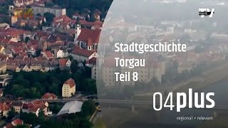 Stadtgeschichte Torgau Teil 8 [upl. by Ahsatsana]