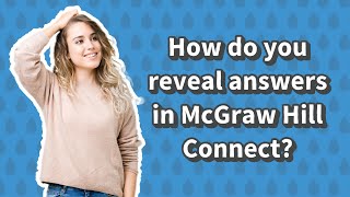 How do you reveal answers in McGraw Hill Connect [upl. by Nnyltak]