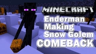 Minecraft Enderman Making Snow Golem COMEBACK [upl. by Azeel]