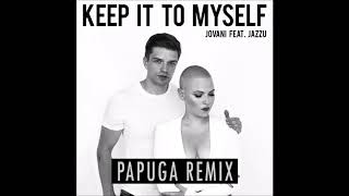 Jovani feat Jazzu  Keep It To Myself Papuga Remix [upl. by Lertnom518]