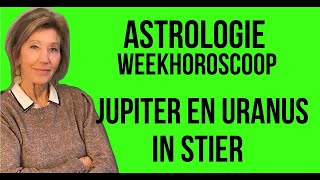 ASTROLOGIE WEEKHOROSCOOP 1320 APRIL 2024 DE PLANETEN JUPITER EN URANUS IN STIER DOOR IRMA V D WIJK [upl. by Diarmit]