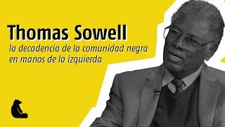 THOMAS SOWELL y la decadencia de la comunidad negra izquierdista [upl. by Ecile]