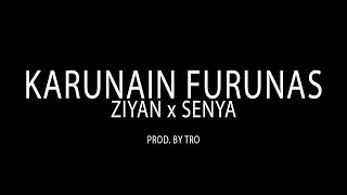 Ziyan x Senya  Karunain Furunas Prod By Tro OFFICIAL VIDEO [upl. by Amelia]