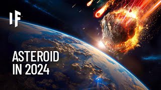 What If an Asteroid Hit Earth in 2024 [upl. by Yssis]