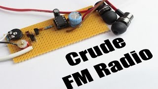 Build your own Crude FM Radio  FMAM Tutorial [upl. by Terrye]