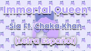 Sia Ft Chaka Khan  Inmortal Queen Letra Español  CEO LYRICS [upl. by Sosanna]