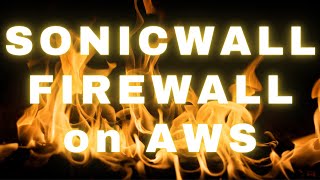 SONICWALL on AWS  Basic Installation  AWS Security [upl. by Yrred]