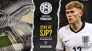 Stay At St James Park Monday Night Football  International Break  NUFC360 Podcast [upl. by Philips]