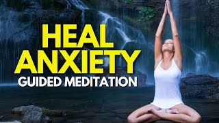 Guided Meditation for Healing Anxiety [upl. by Reames]