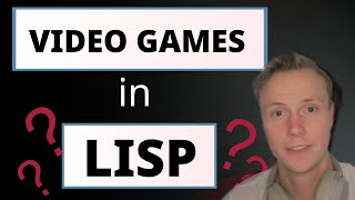 Writing A Game In Lisp [upl. by Bloch259]